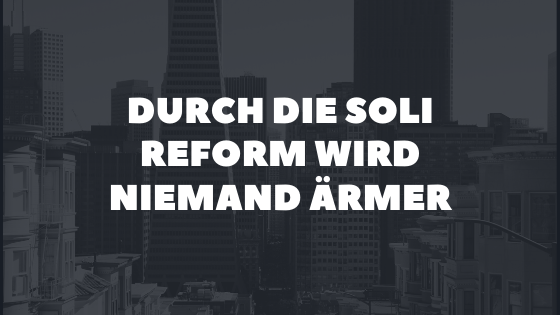 Durch die SOLI Reform wird niemand ärmer