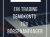 Gastbeitrag: Ein Trading Demokonto für Börsenanfänger
