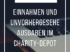 Rekordquartal ! Einnahmen und unvorhergesehe Ausgaben im Charity-Depot